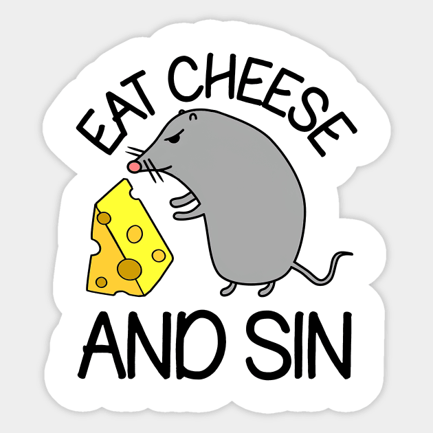 Eat Cheese And Sin Sticker by unaffectedmoor